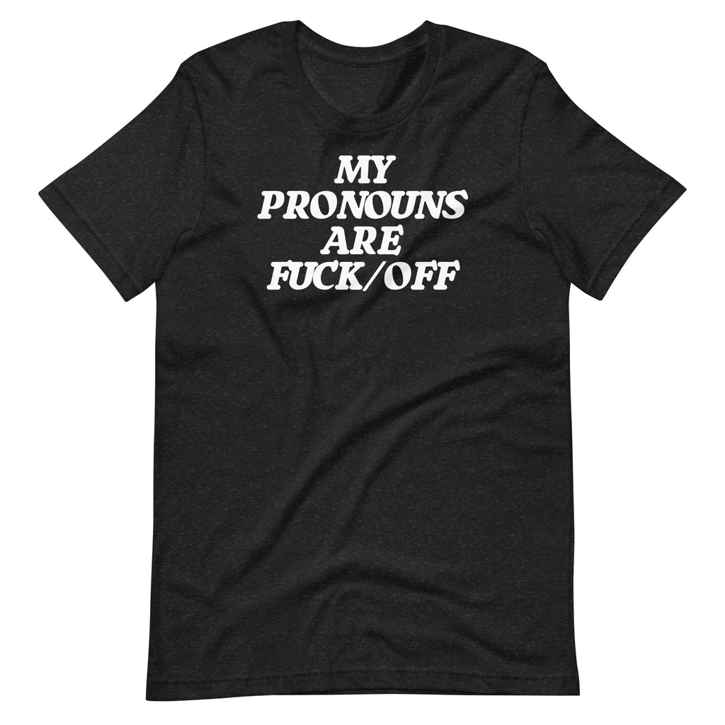 My Pronouns Are Fuck/Off T-Shirt (Unisex) Hoodie, Sweatshirt | CiraTrend.com (Image 2)