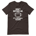 Don't Bother Me (It's Football Season) T-Shirt (Unisex) Hoodie, Sweatshirt | CiraTrend.com (Image 1)