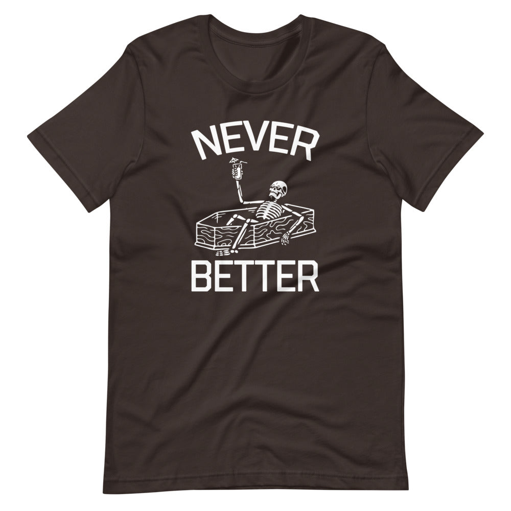 Never Better (Skeleton) T-Shirt (Unisex) Hoodie, Sweatshirt | CiraTrend.com (Image 4)