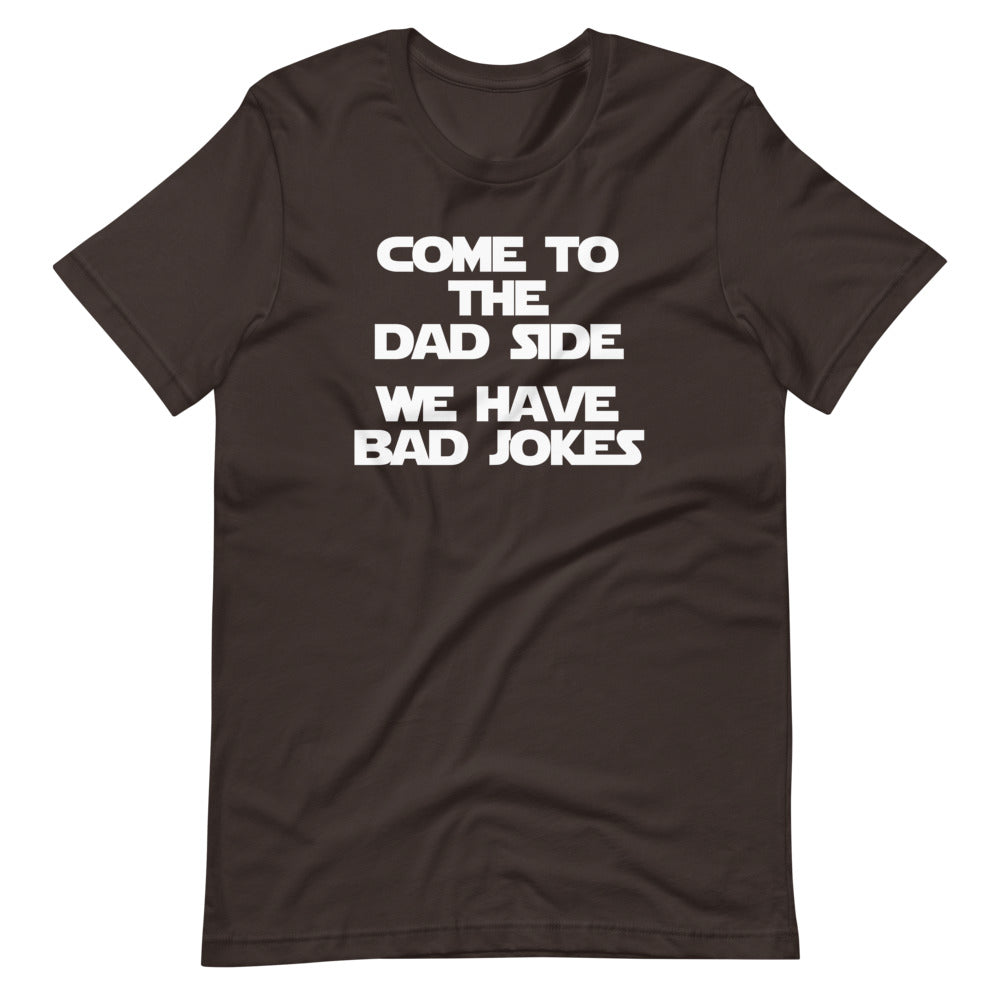 Come To The Dad Side (We Have Bad Jokes) T-Shirt (Unisex) Hoodie, Sweatshirt | CiraTrend.com (Image 5)
