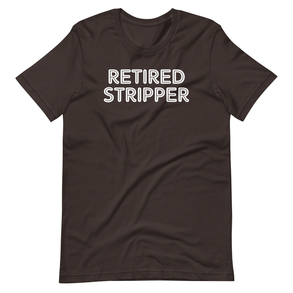 Retired Stripper T-Shirt (Unisex) Hoodie, Sweatshirt | CiraTrend.com (Image 5)
