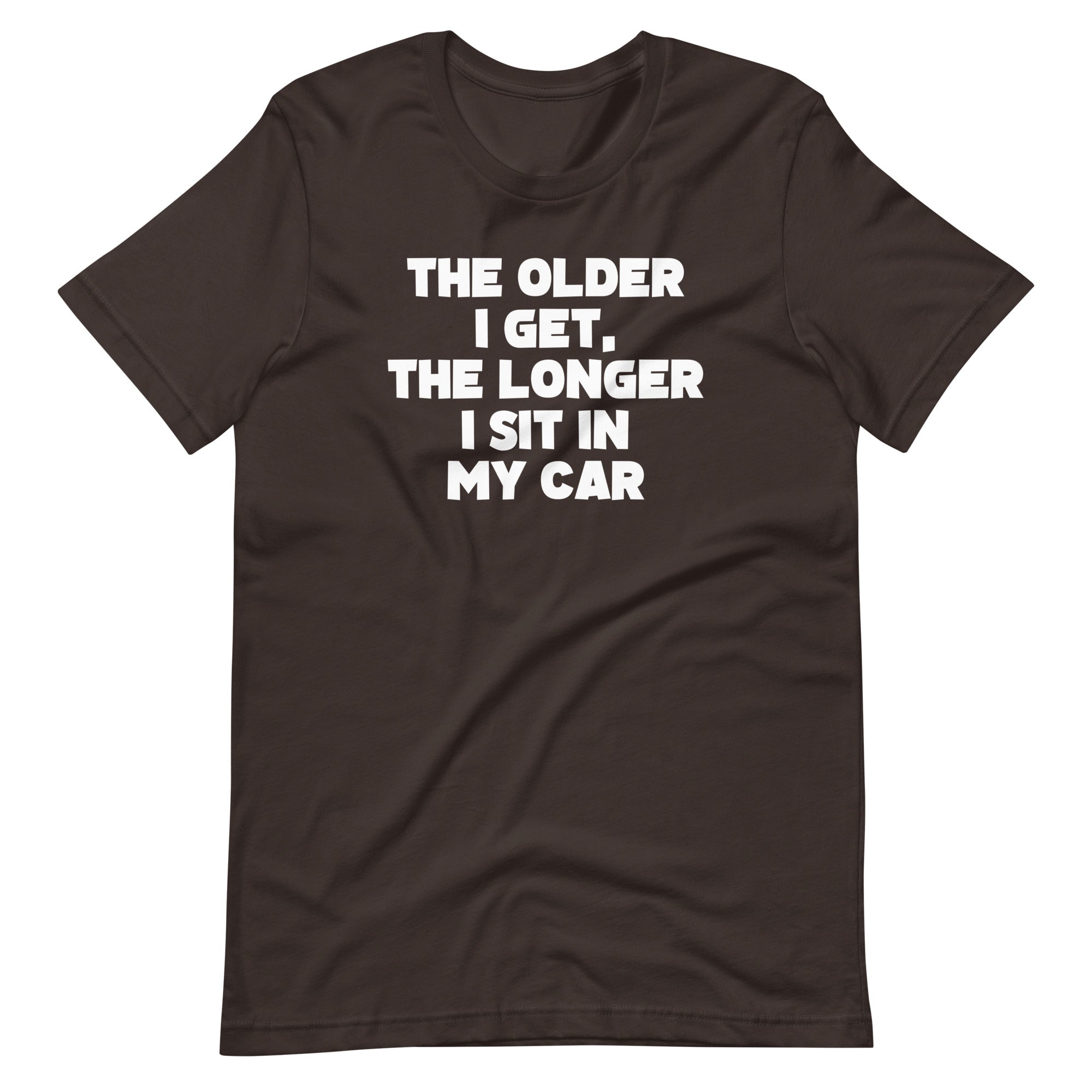 The Older I Get, The Longer I Sit In My Car T-Shirt (Unisex) Hoodie, Sweatshirt | CiraTrend.com (Image 5)