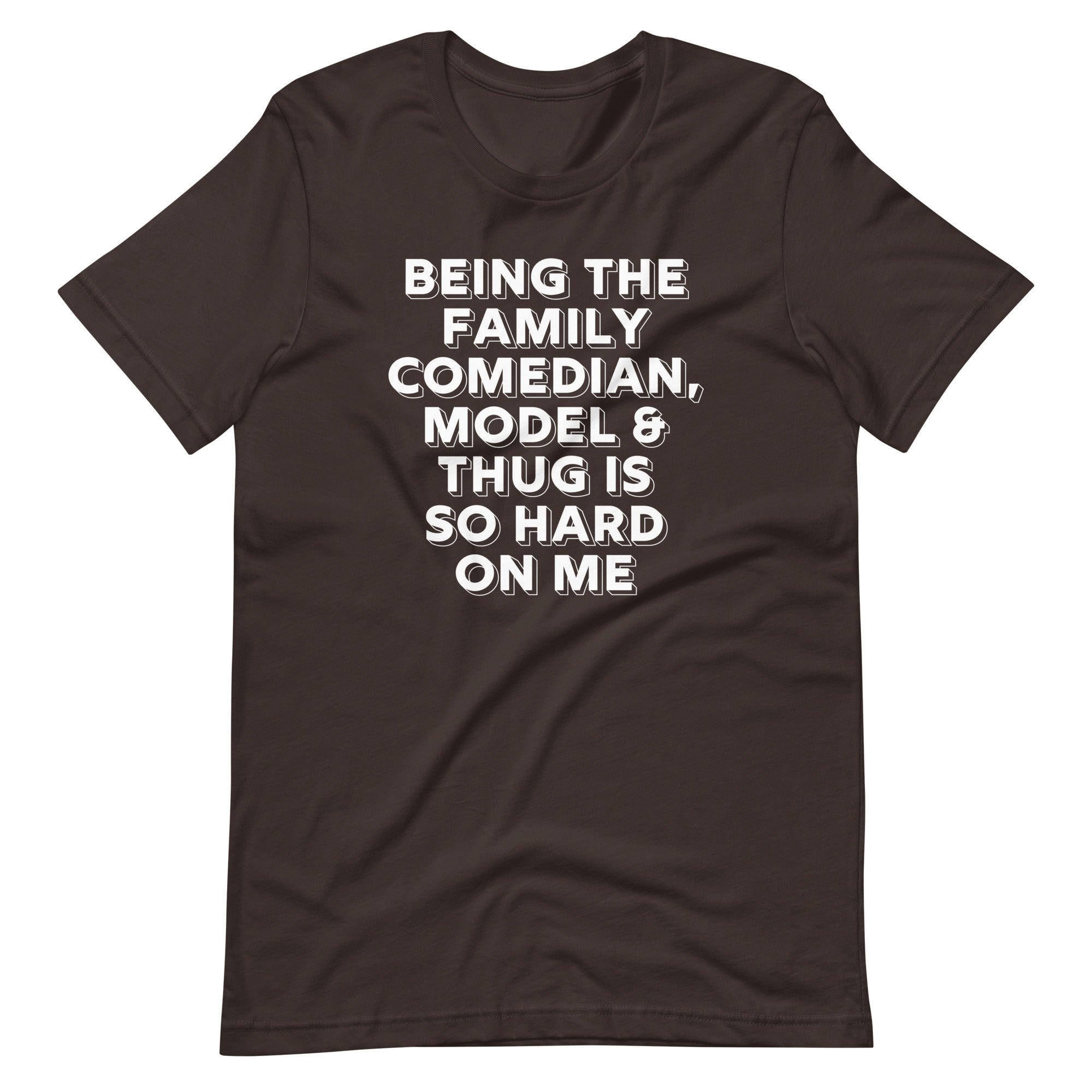 Being The Family Comedian, Model & Thug Is So Hard On Me T-Shirt (Unisex) Hoodie, Sweatshirt | CiraTrend.com (Image 4)