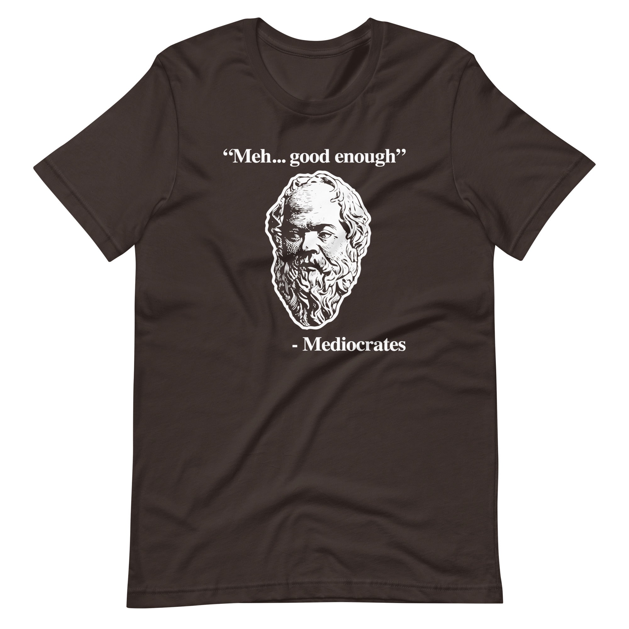 Meh... Good Enough (Mediocrates Quote) T-Shirt (Unisex) Hoodie, Sweatshirt | CiraTrend.com (Image 5)