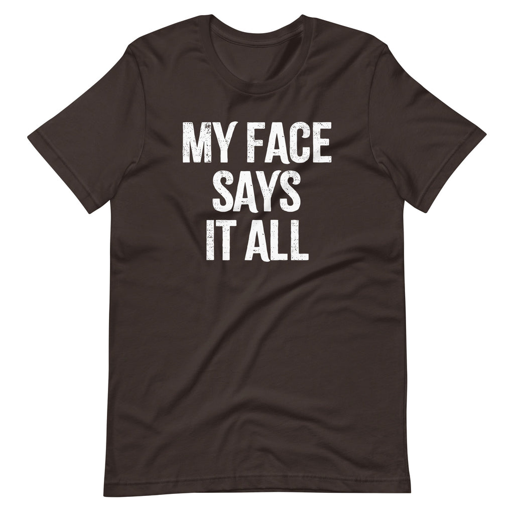 My Face Says It All T-Shirt (Unisex) Hoodie, Sweatshirt | CiraTrend.com (Image 5)