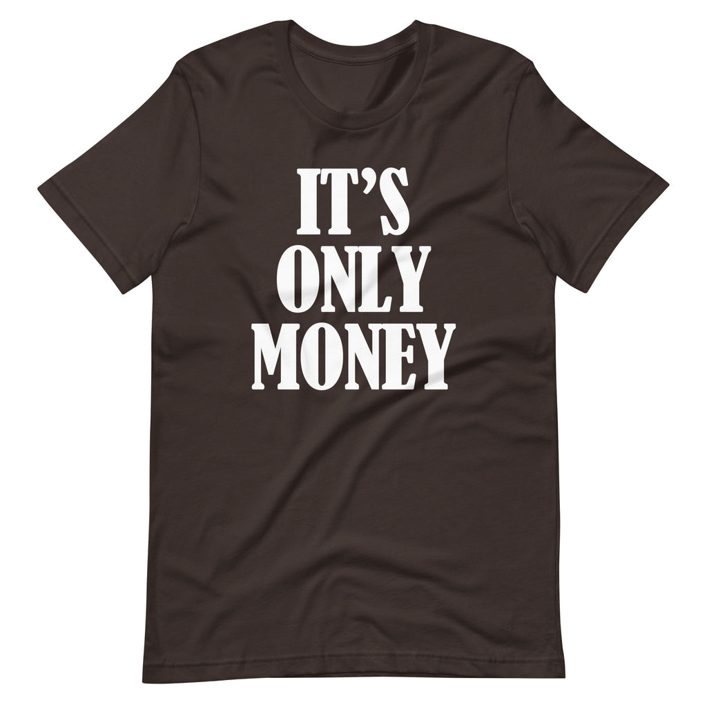 It's Only Money T-Shirt (Unisex) Hoodie, Sweatshirt | CiraTrend.com (Image 5)