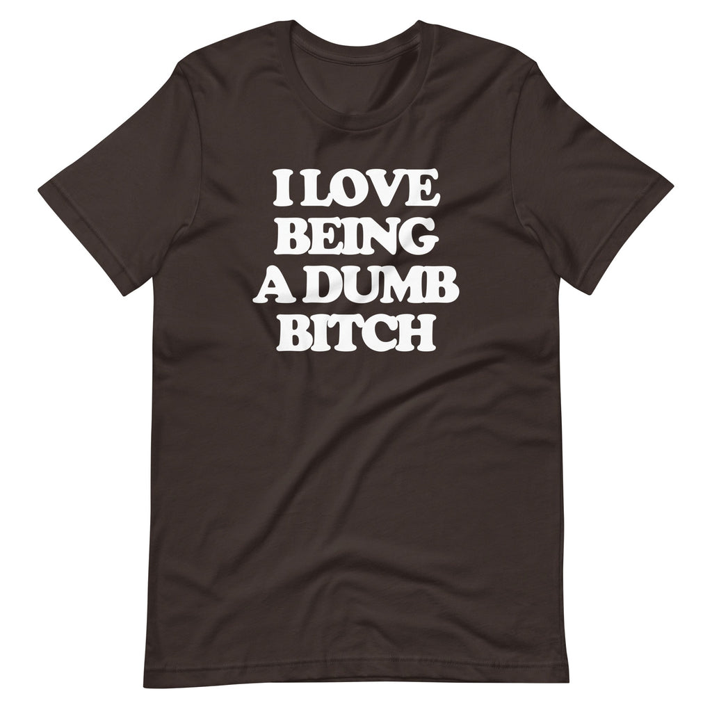 I Love Being A Dumb Bitch T-Shirt (Unisex) Hoodie, Sweatshirt | CiraTrend.com (Image 5)