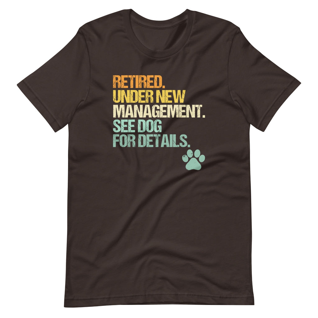 Retired, Under New Management, See Dog For Details T-Shirt (Unisex) Hoodie, Sweatshirt | CiraTrend.com (Image 4)