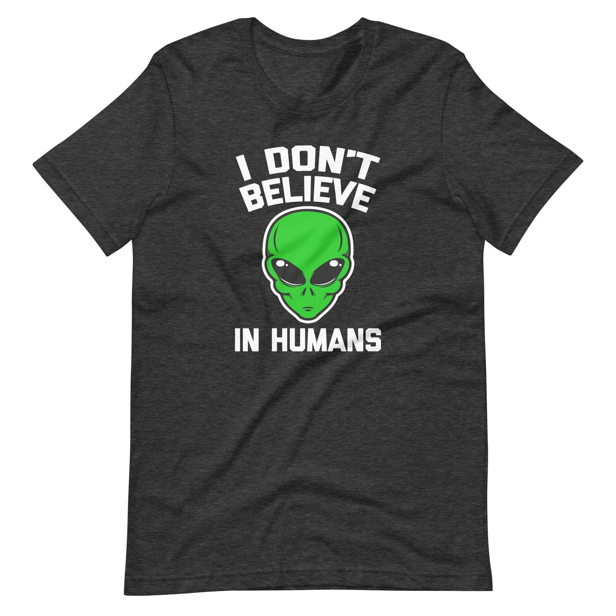 I Don't Believe In Humans T-Shirt (Unisex) Hoodie, Sweatshirt | CiraTrend.com (Image 1)