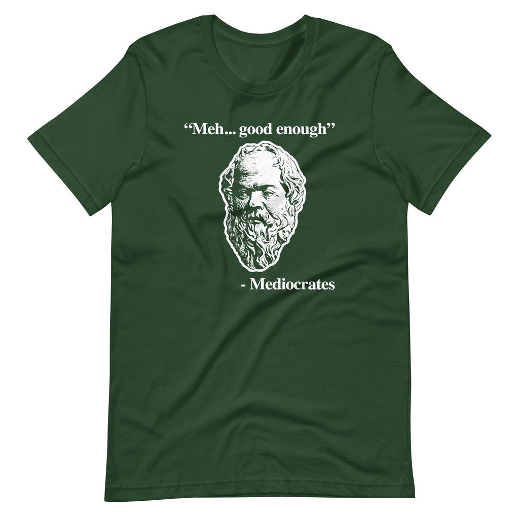 Meh... Good Enough (Mediocrates Quote) T-Shirt (Unisex) Hoodie, Sweatshirt | CiraTrend.com (Image 1)