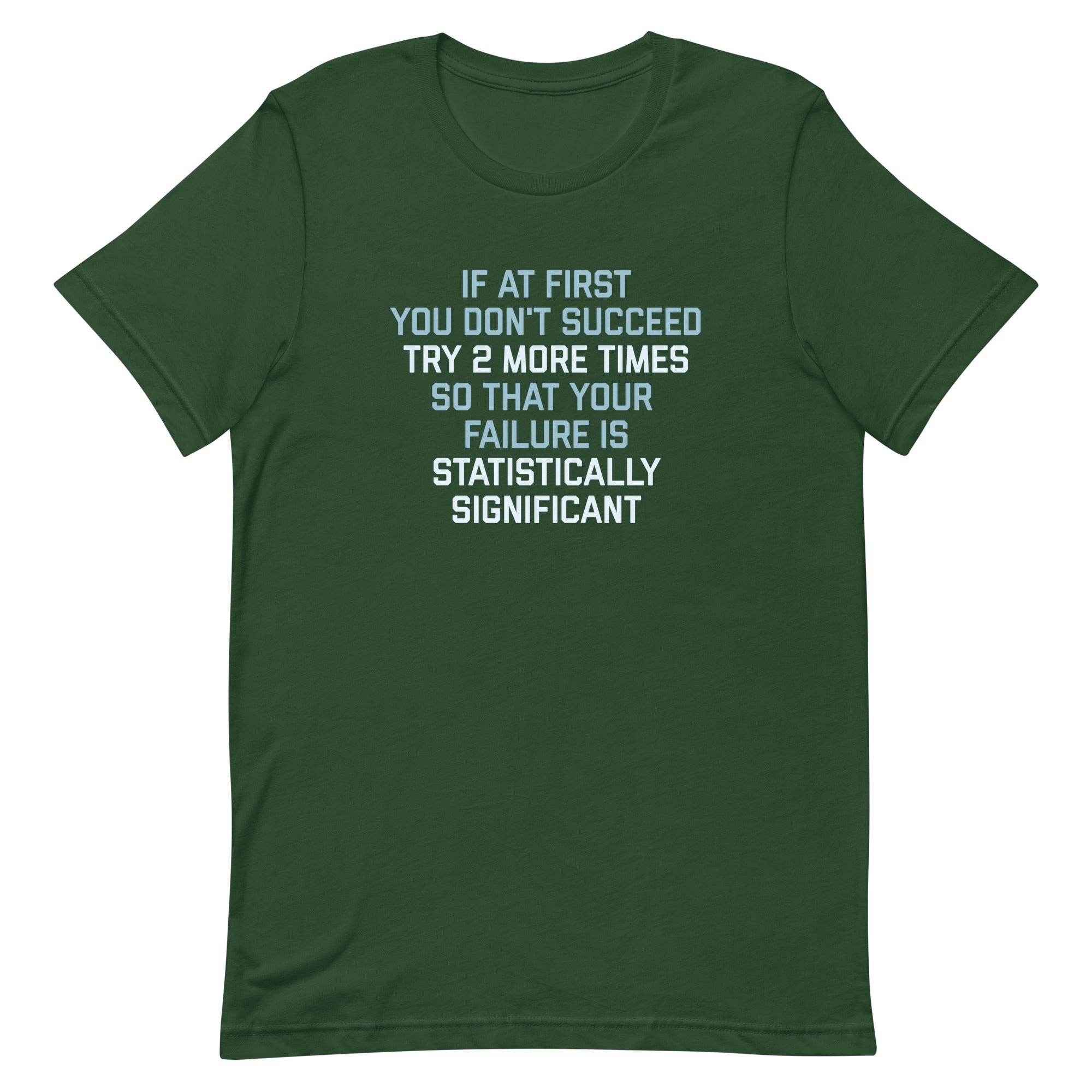 Try 2 More Times So That Your Failure Is Statistically Significant Men's Signature Tee