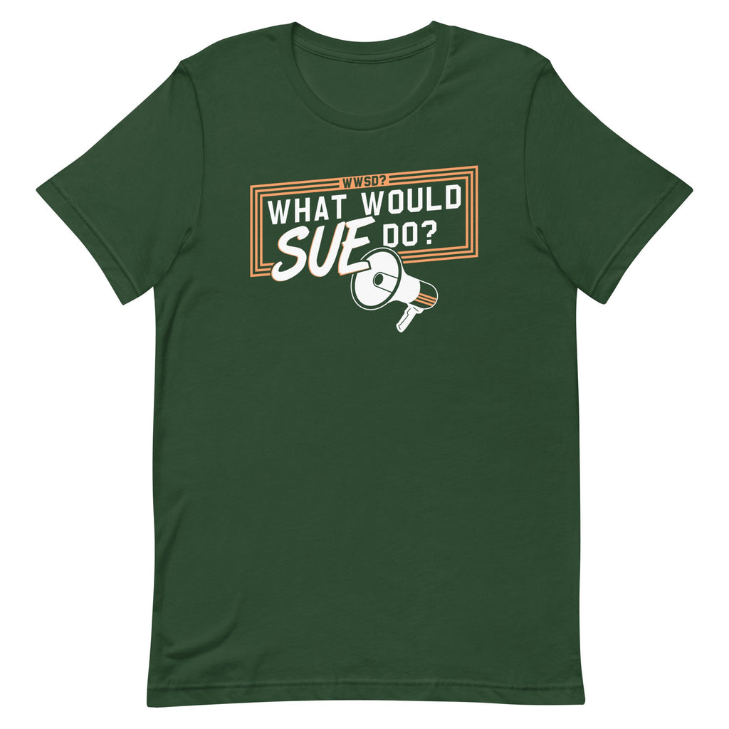 What Would Sue Do? Men's Signature Tee