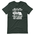 Not All Those Who Wander Are Lost (Some Of Us Are Just Looking For Firewood) T-Shirt (Unisex) Hoodie, Sweatshirt (Image 1)
