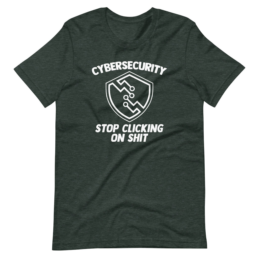 Cybersecurity (Stop Clicking On Shit) T-Shirt (Unisex) Hoodie, Sweatshirt | CiraTrend.com (Image 5)