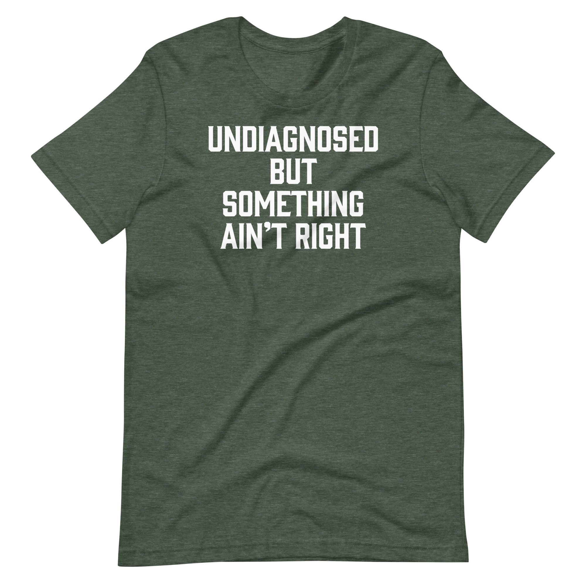 Undiagnosed But Something Ain'T Right () T-Shirts, Hoodie, Sweatshirt