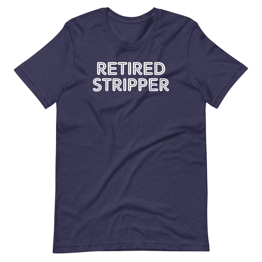Retired Stripper T-Shirt (Unisex) Hoodie, Sweatshirt | CiraTrend.com (Image 1)