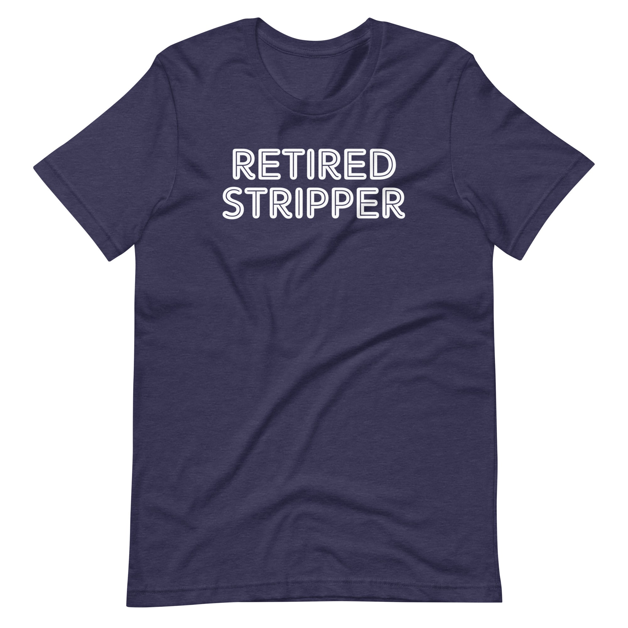 Retired Stripper T-Shirt (Unisex) Hoodie, Sweatshirt | CiraTrend.com (Image 1)