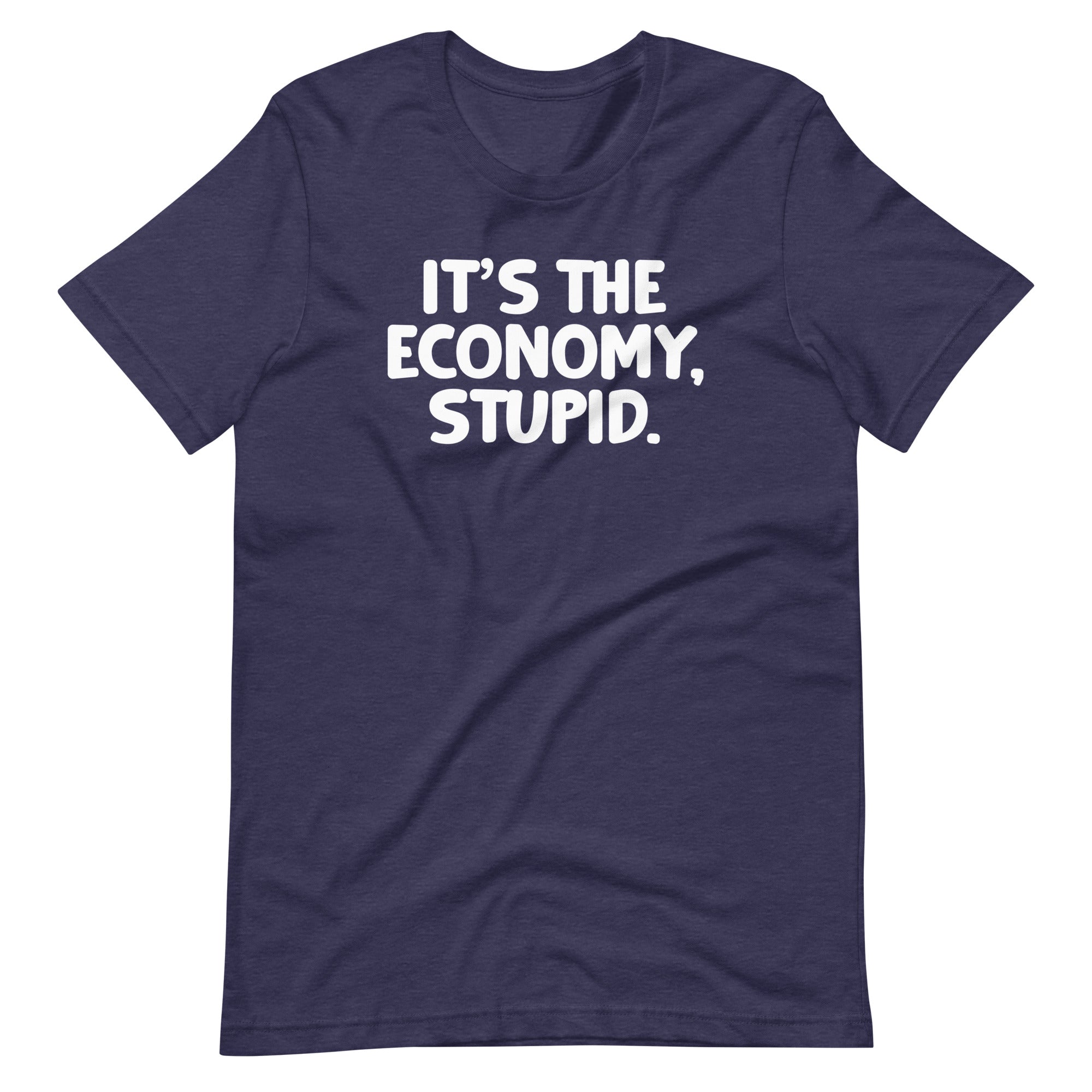 It's The Economy, Stupid T-Shirt (Unisex) Hoodie, Sweatshirt | CiraTrend.com (Image 1)