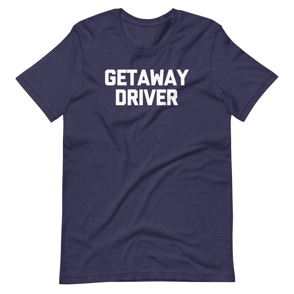 Getaway Driver T-Shirt (Unisex) Hoodie, Sweatshirt | CiraTrend.com (Image 5)
