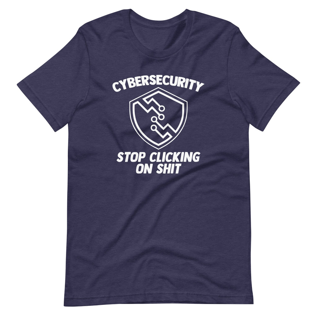 Cybersecurity (Stop Clicking On Shit) T-Shirt (Unisex) Hoodie, Sweatshirt | CiraTrend.com (Image 4)