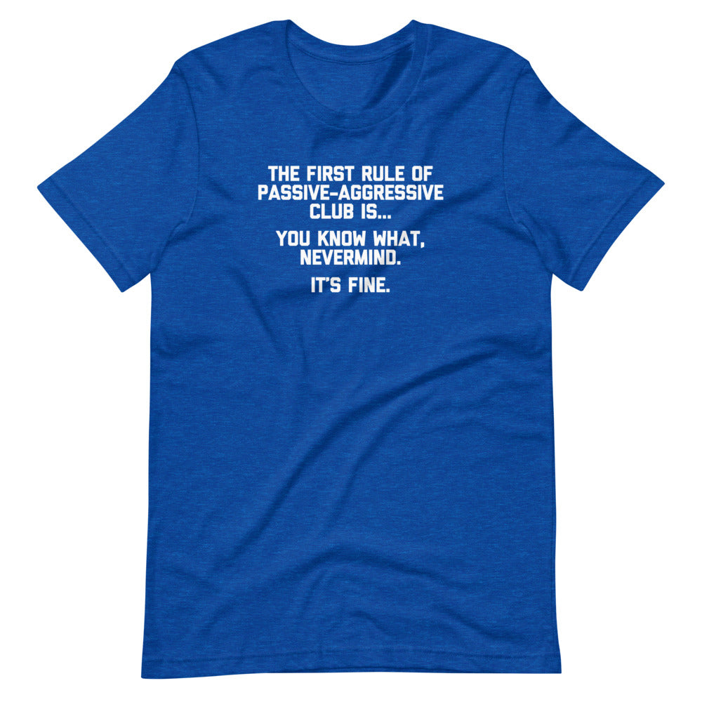 The First Rule Of Passive-Aggressive Club T-Shirt (Unisex) Hoodie, Sweatshirt | CiraTrend.com (Image 1)