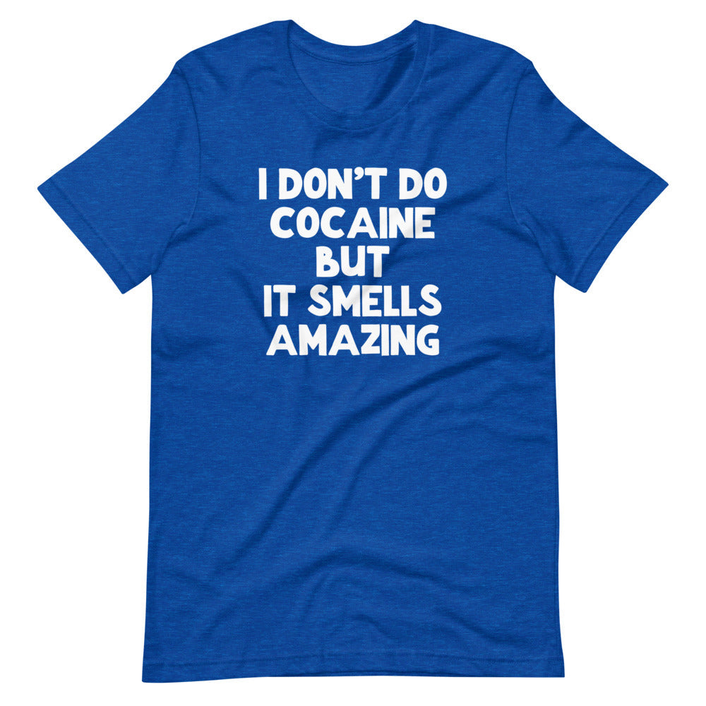 I Don't Do Cocaine But It Smells Amazing T-Shirt (Unisex) Hoodie, Sweatshirt | CiraTrend.com (Image 1)