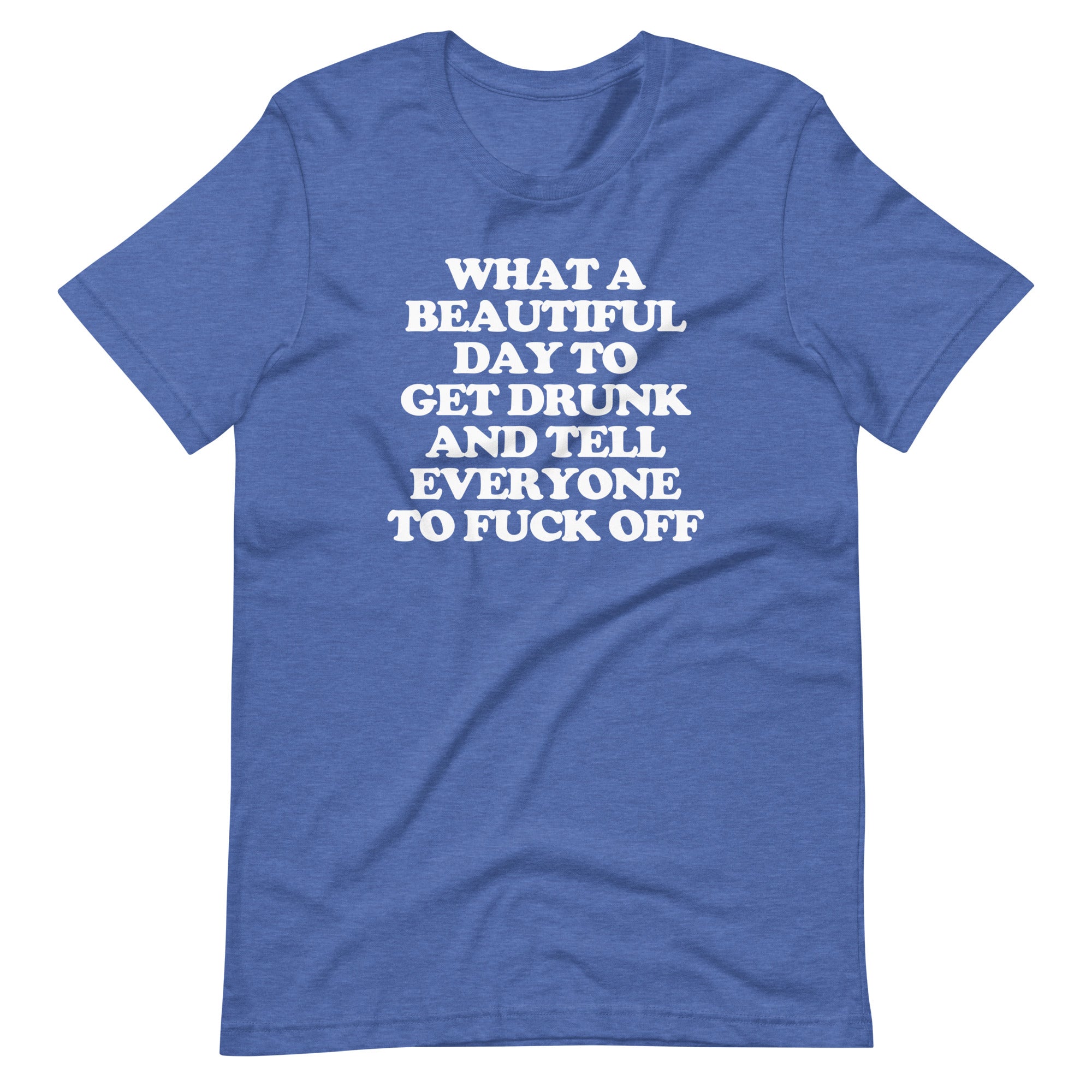 What Day Get Drunk & Tell Everyone Fuck Off () T-Shirts, Hoodie, Sweatshirt