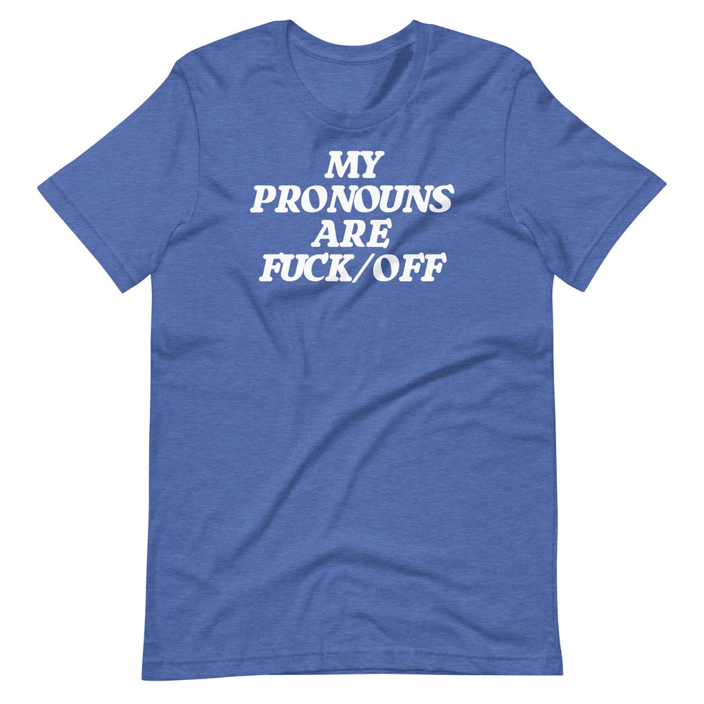 My Pronouns Are Fuck/Off T-Shirt (Unisex) Hoodie, Sweatshirt | CiraTrend.com (Image 1)