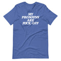 My Pronouns Are Fuck/Off T-Shirt (Unisex) Hoodie, Sweatshirt | CiraTrend.com (Image 1)