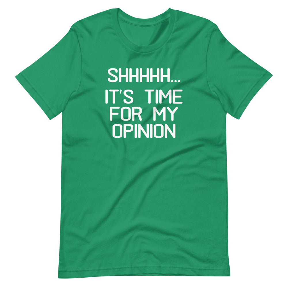 Shhhhh... It's Time For My Opinion T-Shirt (Unisex) Hoodie, Sweatshirt | CiraTrend.com (Image 1)