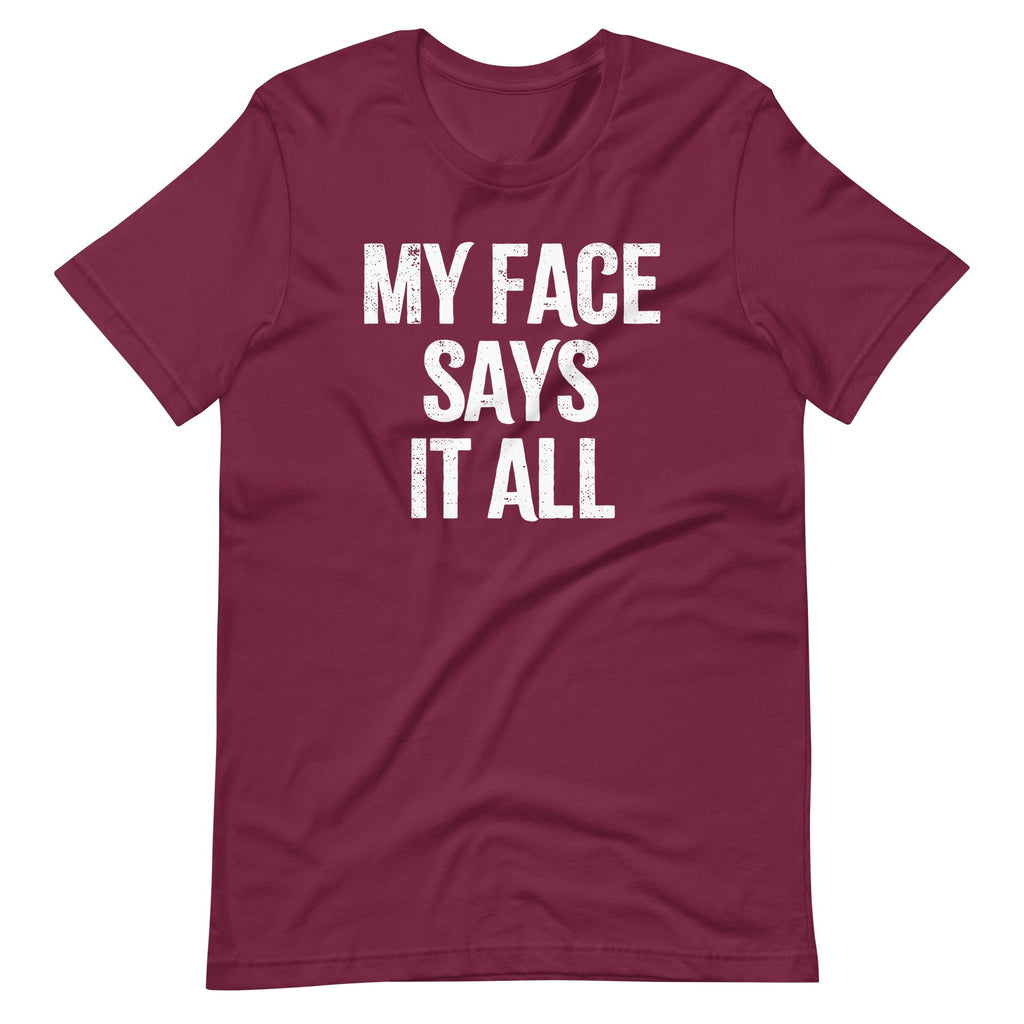 My Face Says It All T-Shirt (Unisex) Hoodie, Sweatshirt | CiraTrend.com (Image 1)