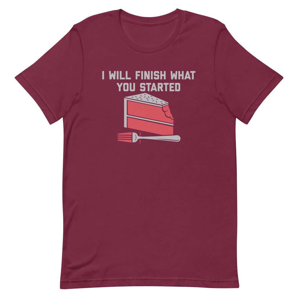 I Will Finish What You Started Men's Signature Tee