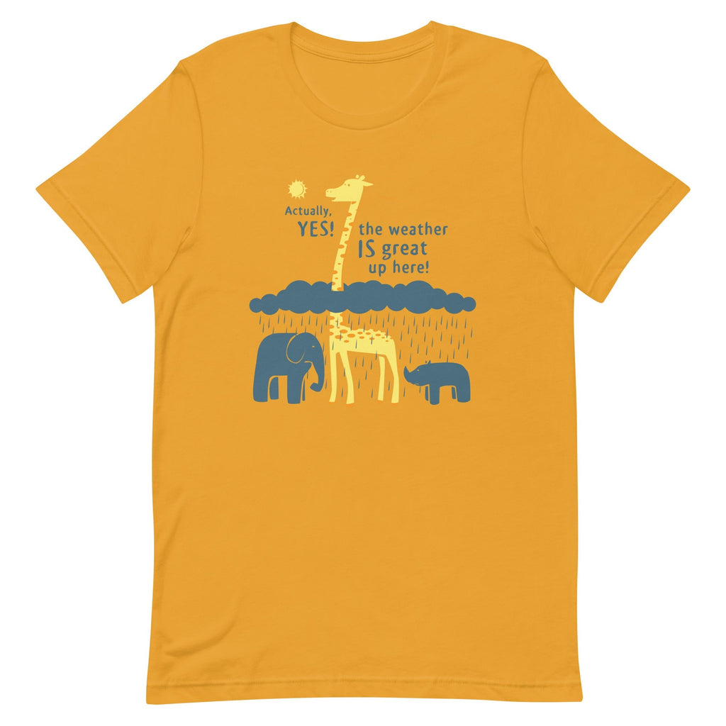 The Weather Is Great Up Here! Men's Signature Tee