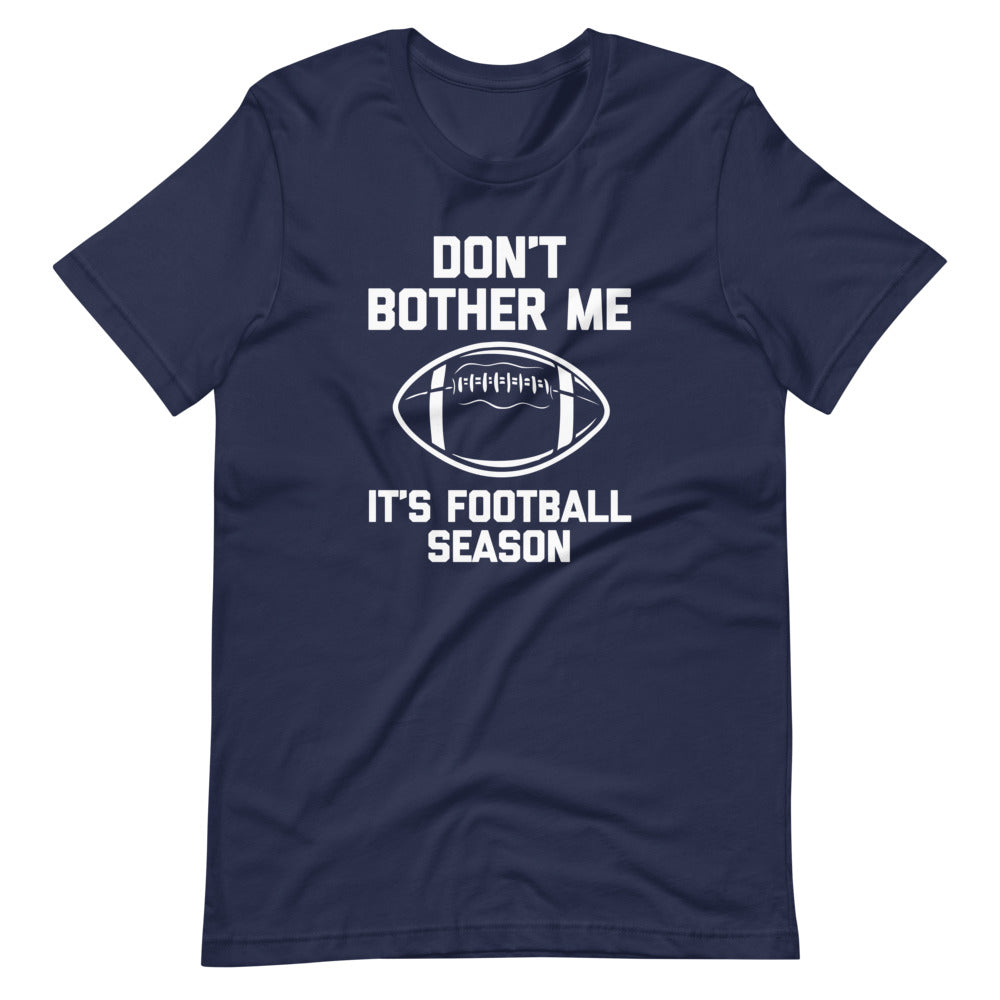 Don't Bother Me (It's Football Season) T-Shirt (Unisex) Hoodie, Sweatshirt | CiraTrend.com (Image 4)