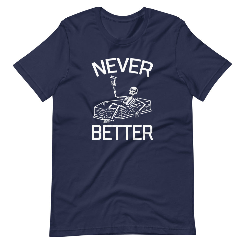 Never Better (Skeleton) T-Shirt (Unisex) Hoodie, Sweatshirt | CiraTrend.com (Image 3)