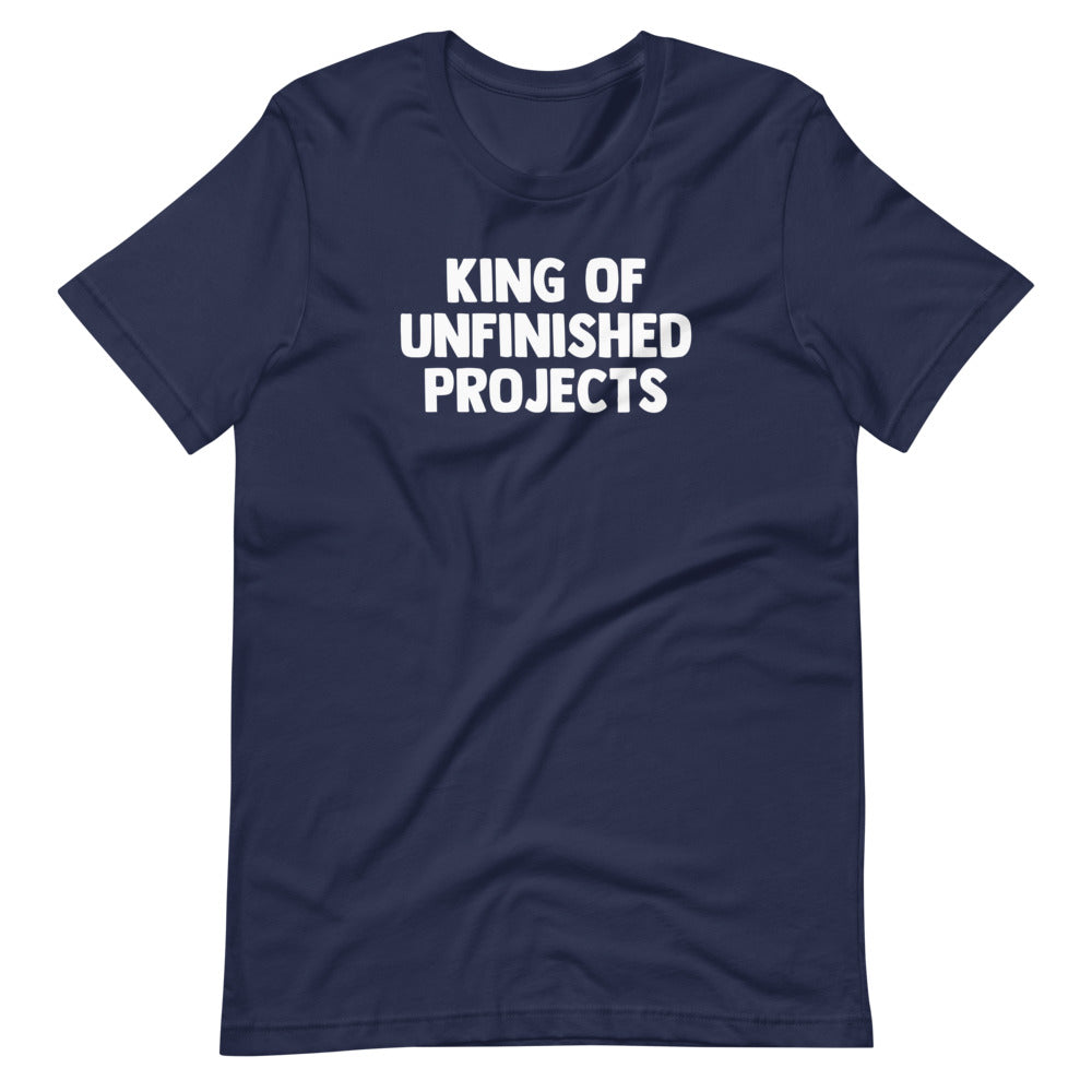 King Of Unfinished Projects T-Shirt (Unisex) Hoodie, Sweatshirt | CiraTrend.com (Image 4)