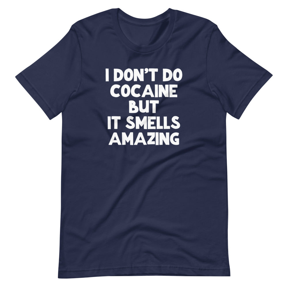 I Don't Do Cocaine But It Smells Amazing T-Shirt (Unisex) Hoodie, Sweatshirt | CiraTrend.com (Image 4)