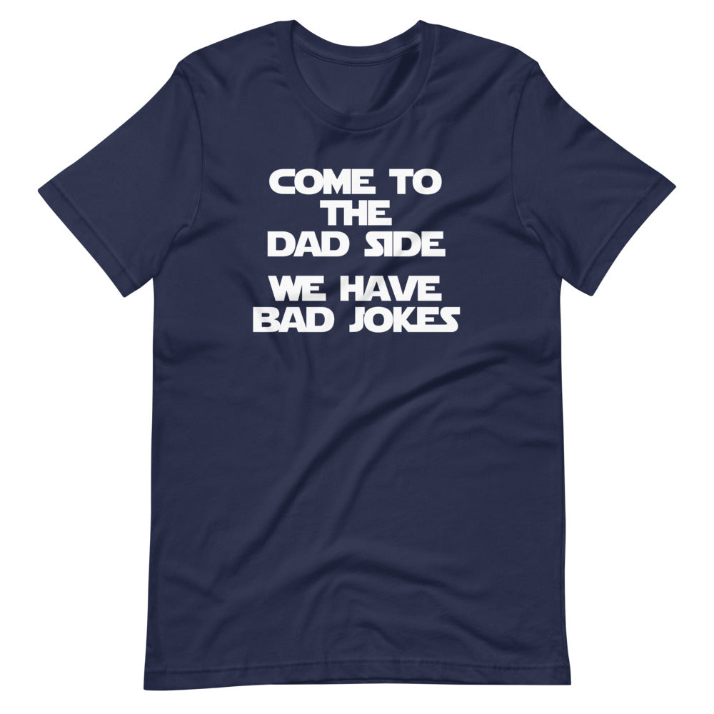Come To The Dad Side (We Have Bad Jokes) T-Shirt (Unisex) Hoodie, Sweatshirt | CiraTrend.com (Image 4)