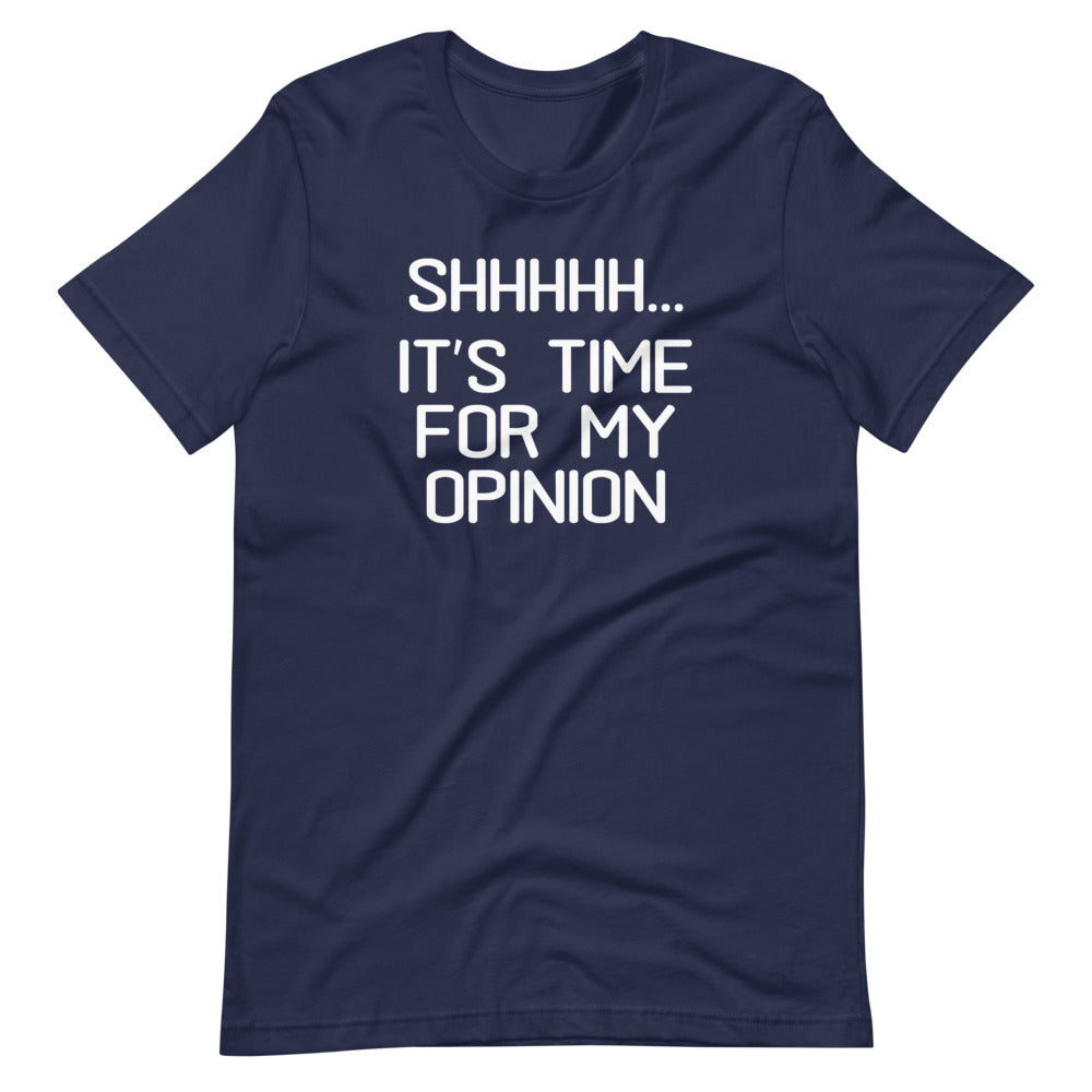 Shhhhh... It's Time For My Opinion T-Shirt (Unisex) Hoodie, Sweatshirt | CiraTrend.com (Image 5)