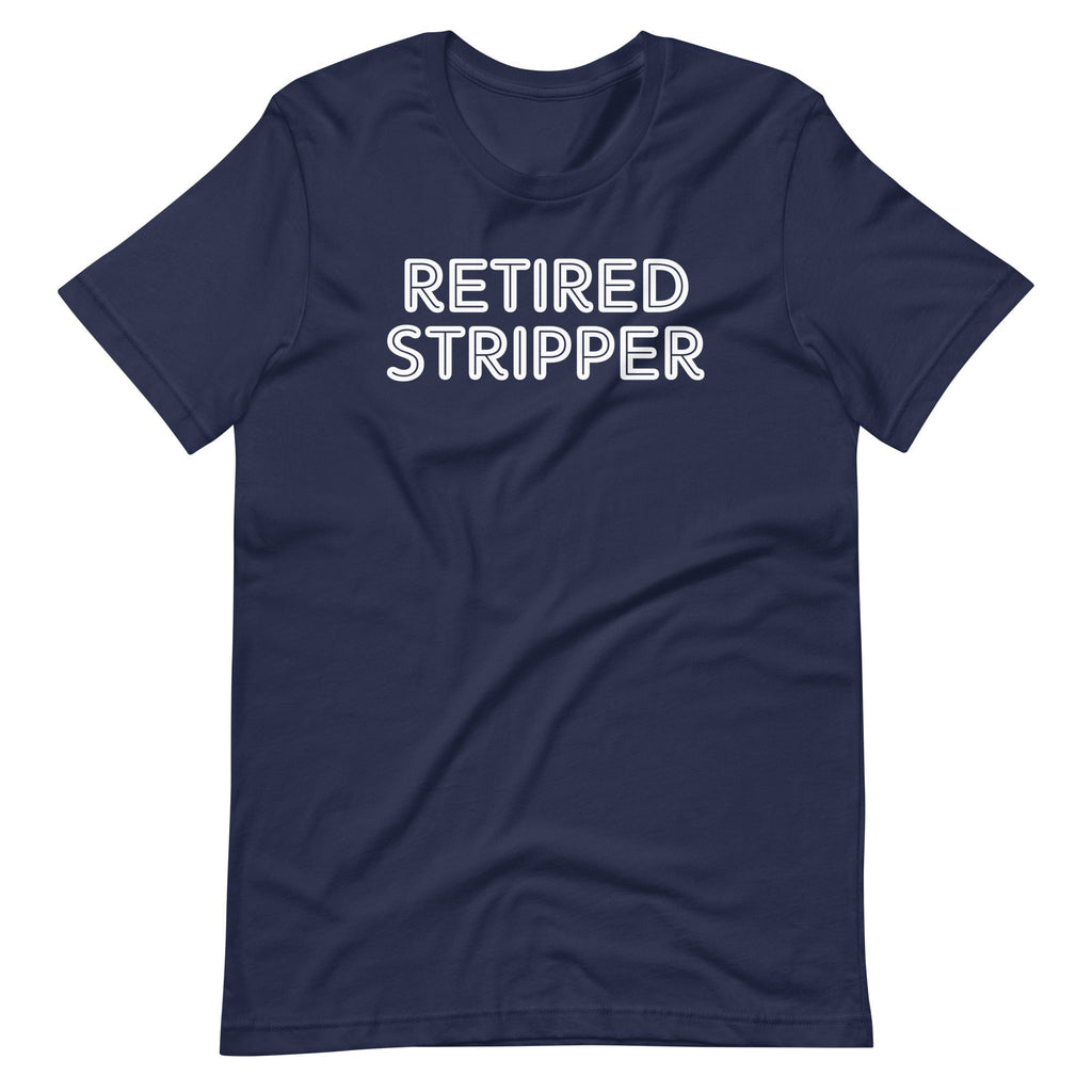 Retired Stripper T-Shirt (Unisex) Hoodie, Sweatshirt | CiraTrend.com (Image 4)
