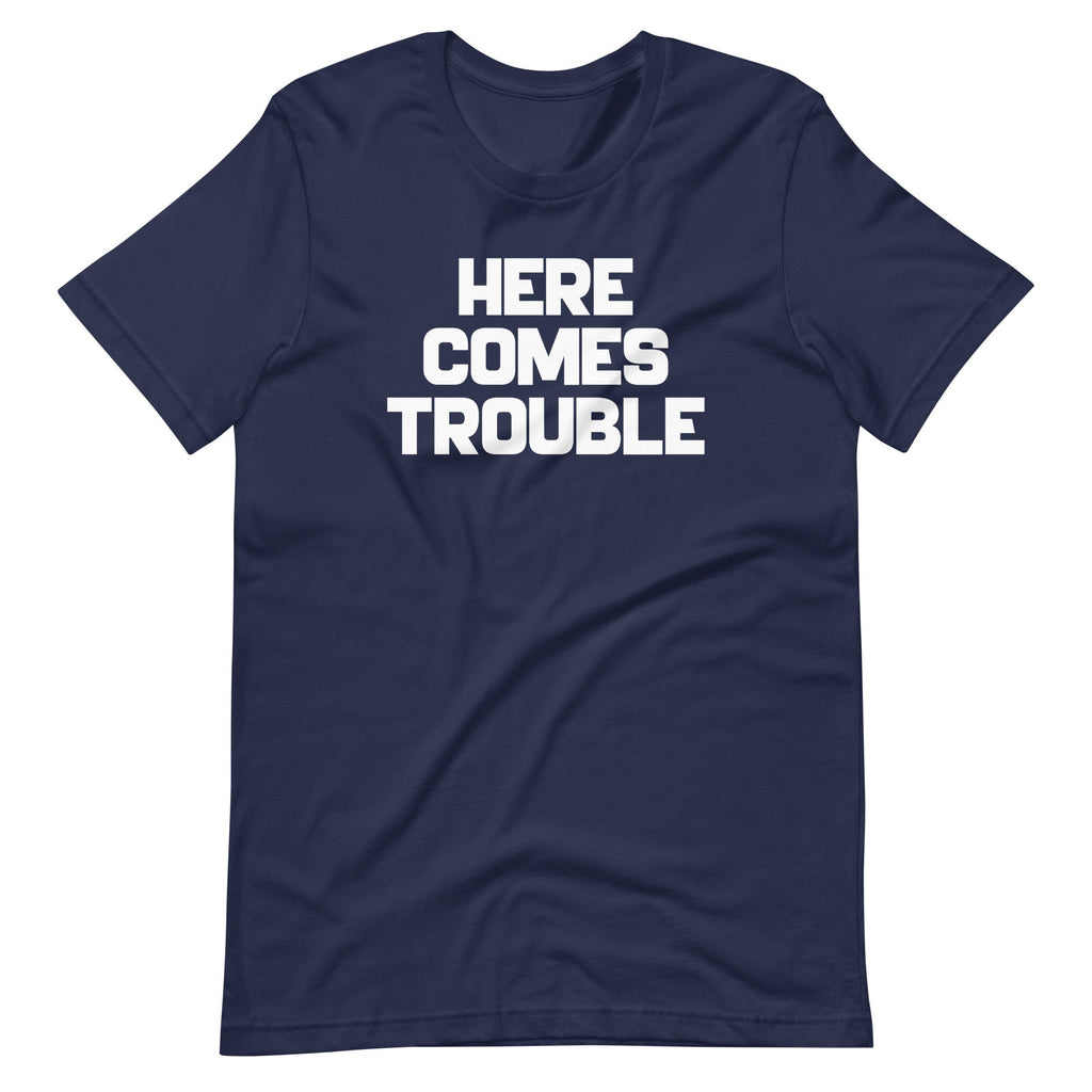 Here Comes Trouble T-Shirt (Unisex) Hoodie, Sweatshirt | CiraTrend.com (Image 4)