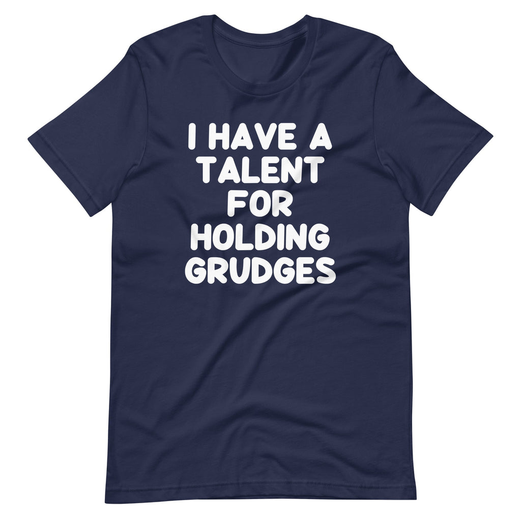 I Have A Talent For Holding Grudges T-Shirt (Unisex) Hoodie, Sweatshirt | CiraTrend.com (Image 4)
