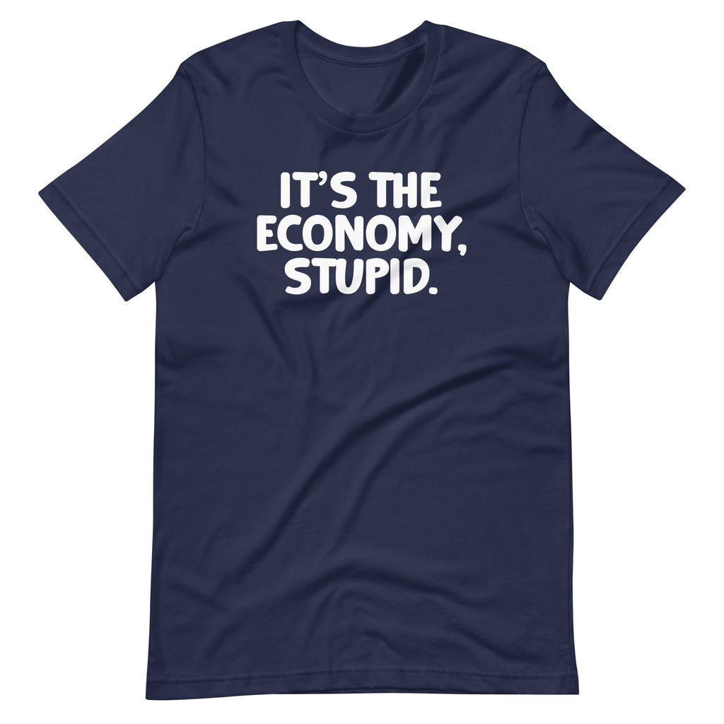 It's The Economy, Stupid T-Shirt (Unisex) Hoodie, Sweatshirt | CiraTrend.com (Image 4)