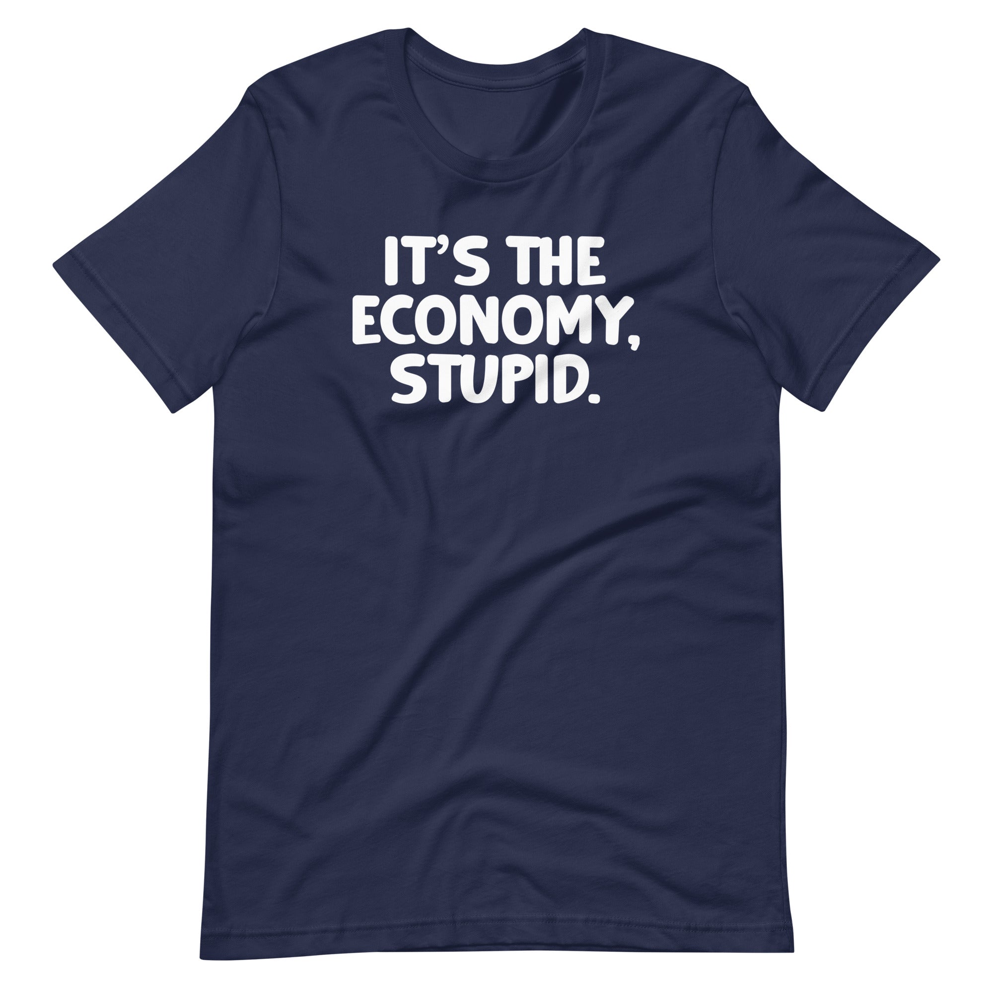 It's The Economy, Stupid T-Shirt (Unisex) Hoodie, Sweatshirt | CiraTrend.com (Image 4)