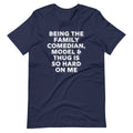 Being The Family Comedian, Model & Thug Is So Hard On Me T-Shirt (Unisex) Hoodie, Sweatshirt | CiraTrend.com (Image 1)