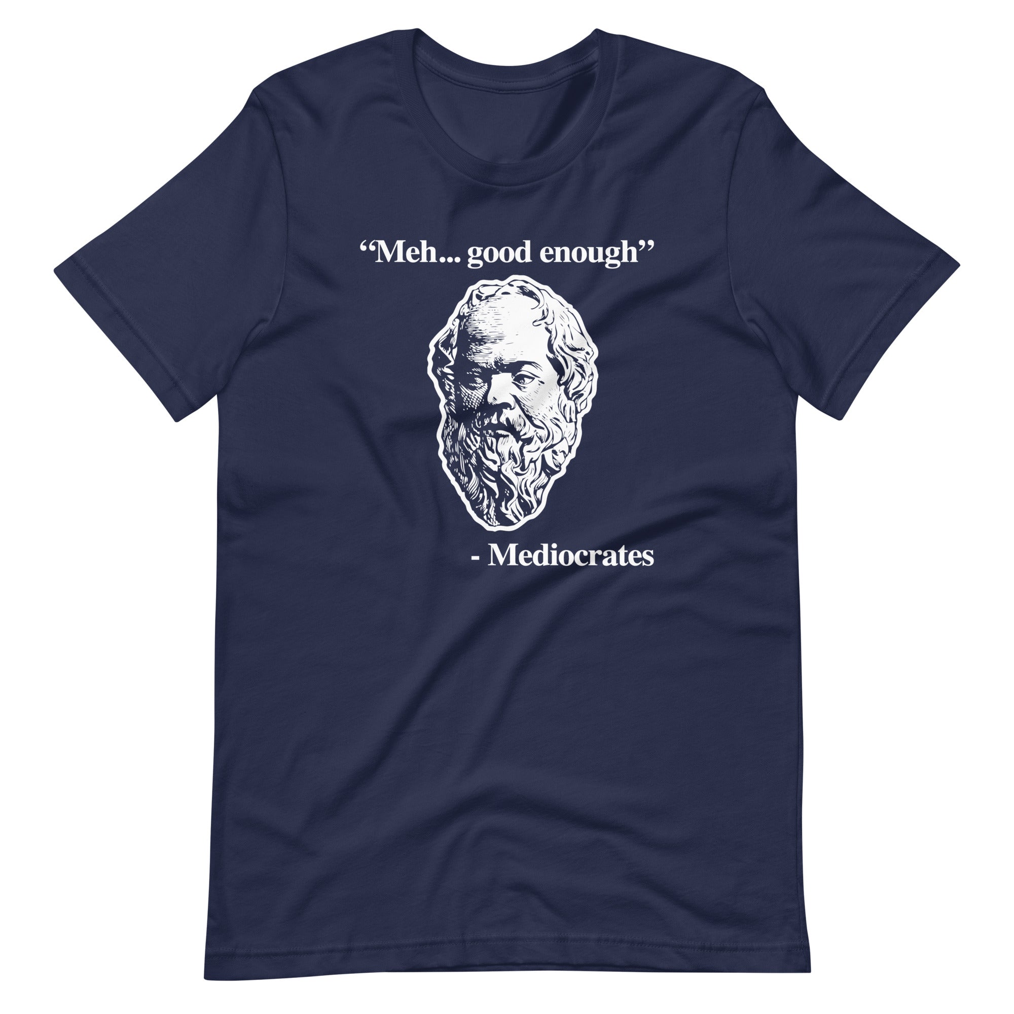 Meh... Good Enough (Mediocrates Quote) T-Shirt (Unisex) Hoodie, Sweatshirt | CiraTrend.com (Image 4)
