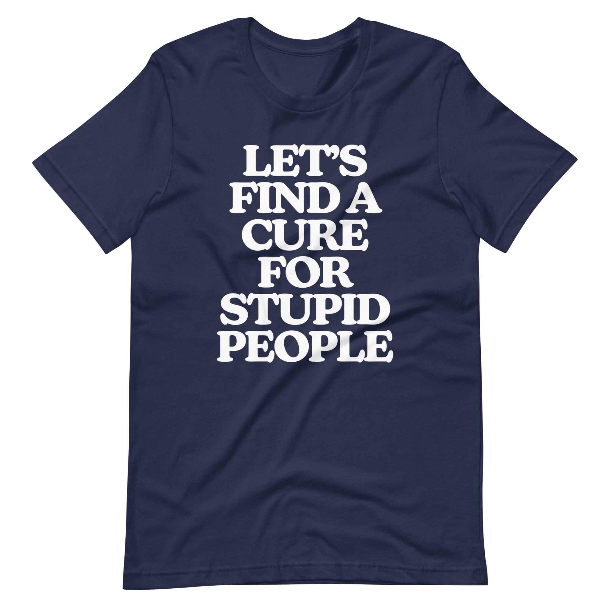 Let's Find A Cure For Stupid People T-Shirt (Unisex) Hoodie, Sweatshirt | CiraTrend.com (Image 4)