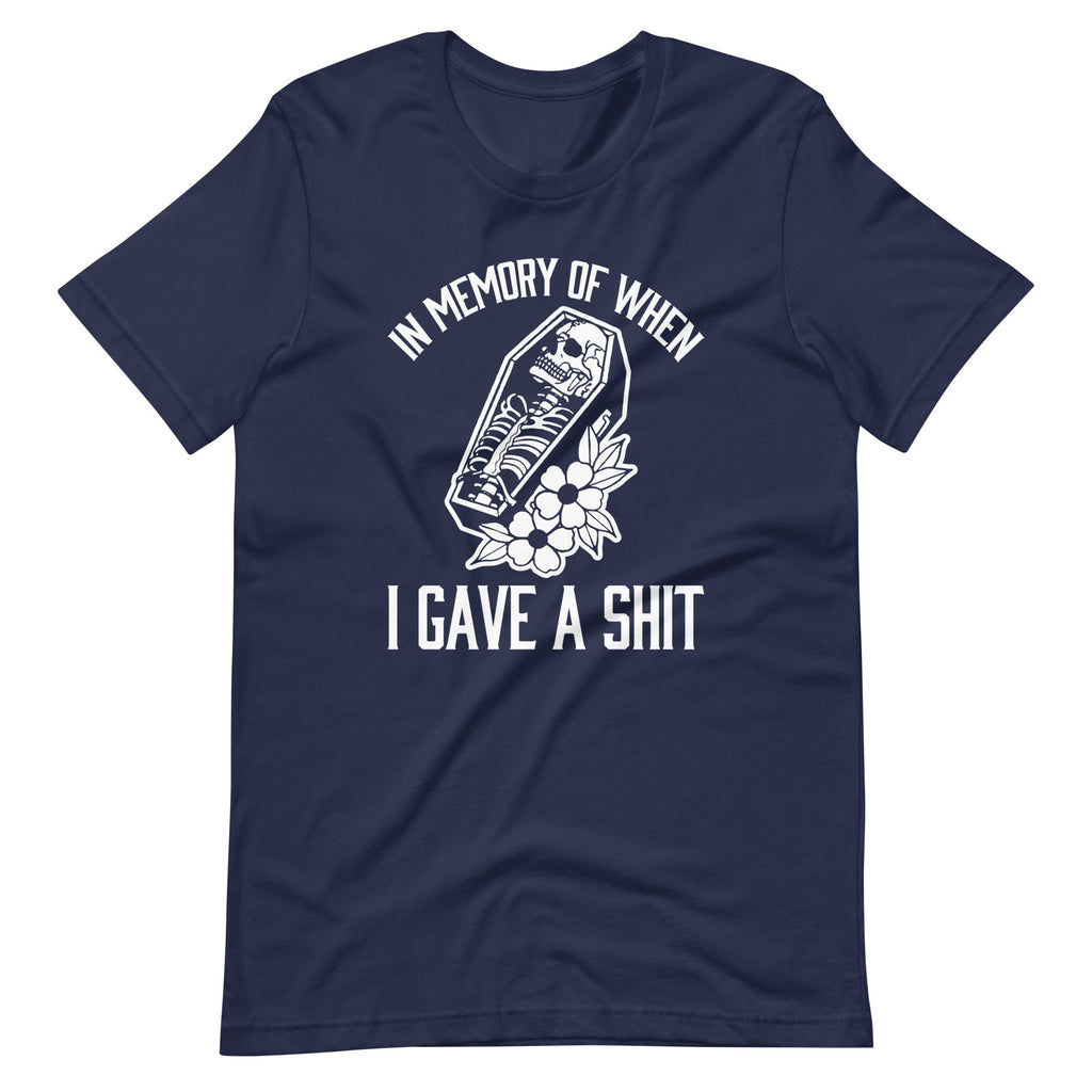 Memory When I Gave Shit () T-Shirts, Hoodie, Sweatshirt