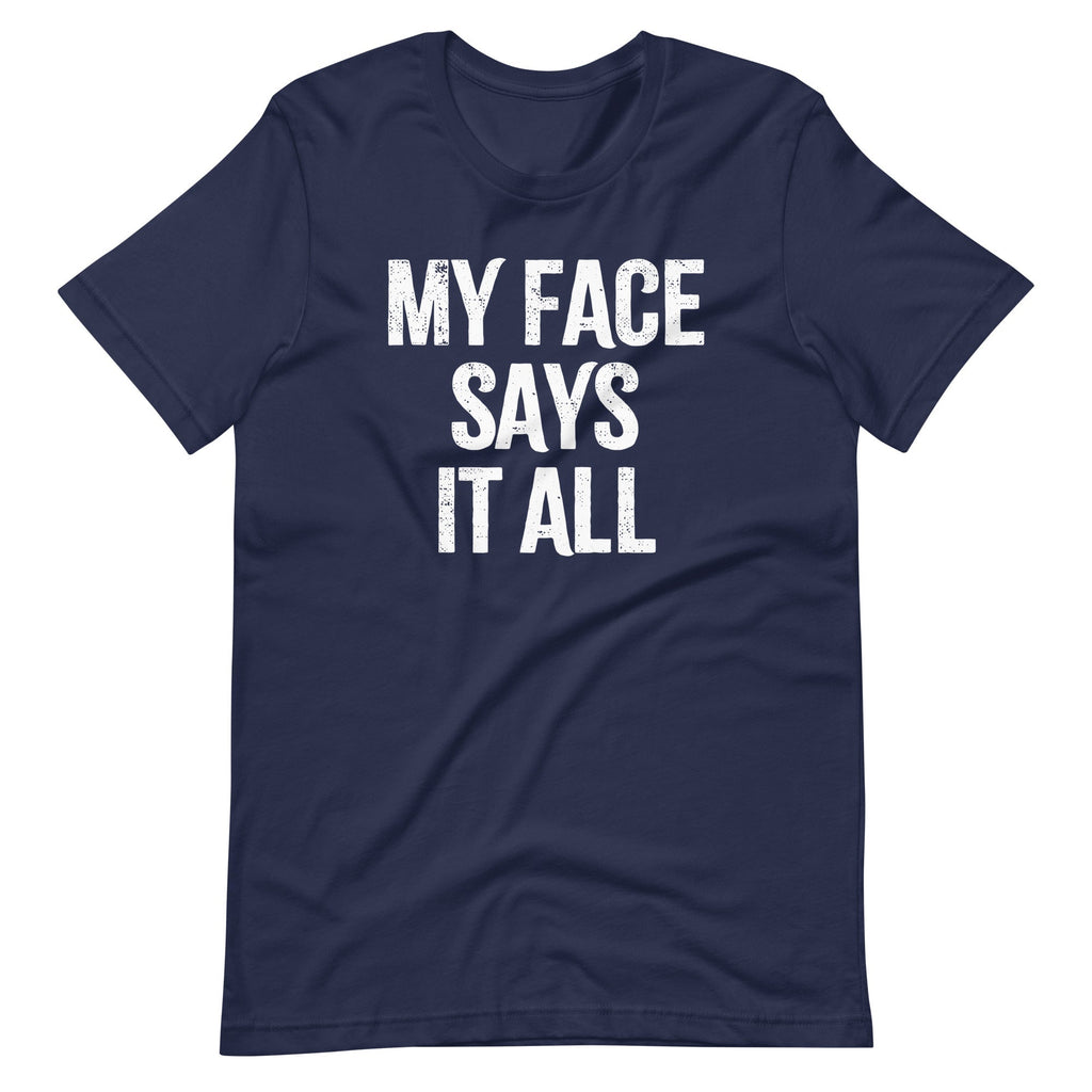 My Face Says It All T-Shirt (Unisex) Hoodie, Sweatshirt | CiraTrend.com (Image 4)