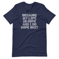 Because My Life Is Dope & I Do Dope Shit T-Shirt (Unisex) Hoodie, Sweatshirt | CiraTrend.com (Image 1)